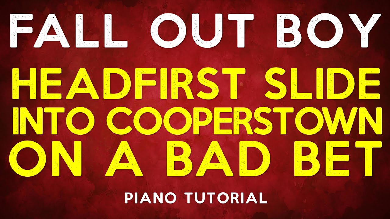 Fall Out Boy - Headfirst Slide Into Cooperstown On A Bad Bet | Piano Tutorial