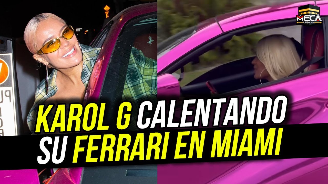 KAROL G ES CAPTADA CALENTANDO SU FERRARI EN MIAMI