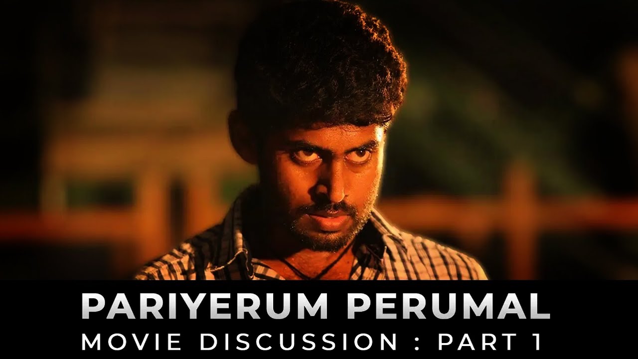 Ideology of Pariyerum Perumal - PART 1 | Story & Characters Discussion |