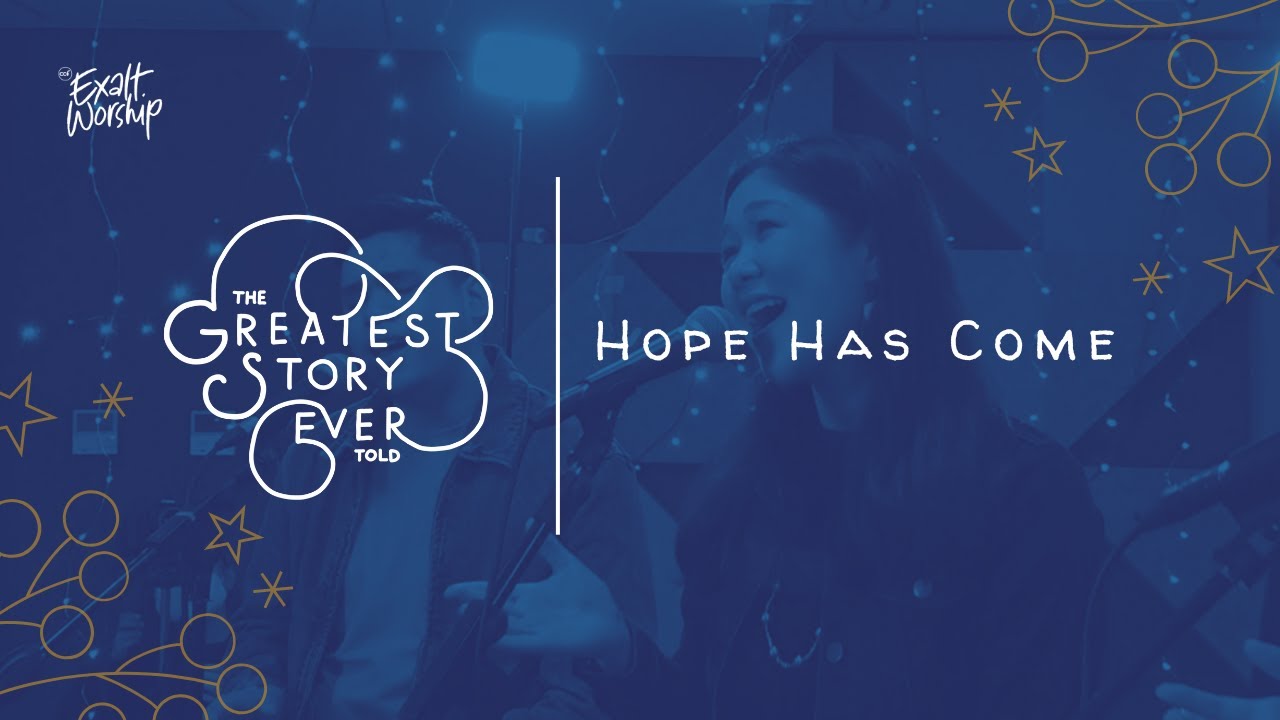 Hope Has Come | The Greatest Story Ever Told (Christmas Worship Series) | CCF Exalt Worship