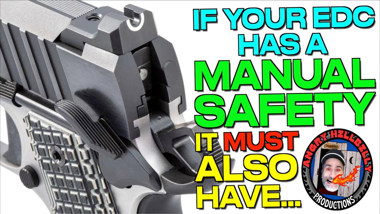 If Your EDC Has a Manual Safety It MUST Also...