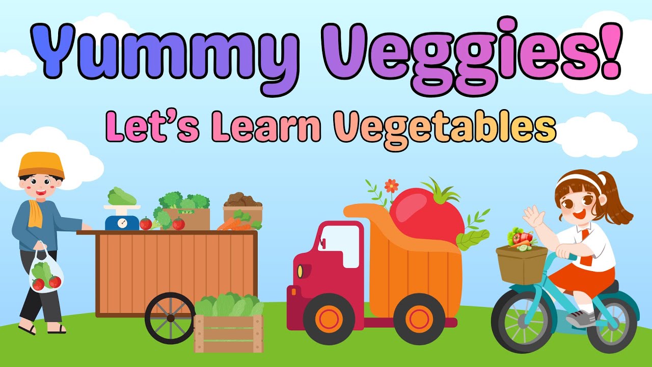 Yummy Veggies!Learn Vegetable Names in a Fun Way