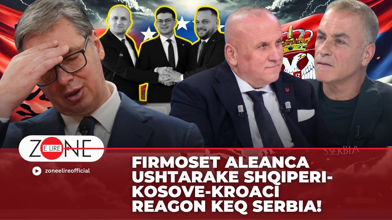 Marreveshja Ushtarake Shqiperi-Kosove-Kroaci / Reagon keq Serbia! | Ilir Kulla  - Zone e Lire