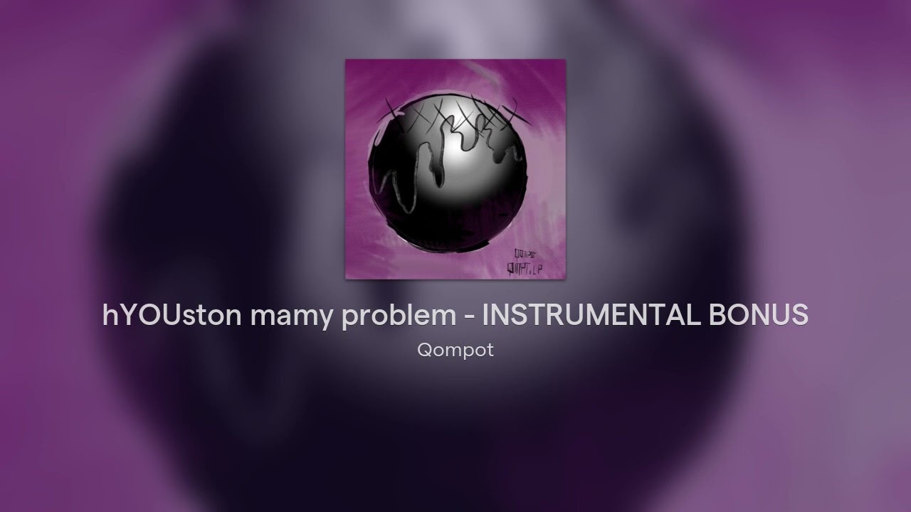 hYOUston mamy problem - INSTRUMENTAL BONUS