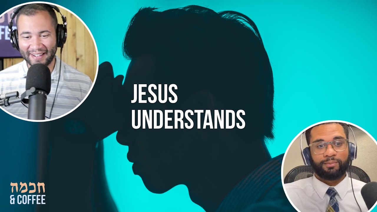 Jesus gets what your going through - Hokmah and Coffee Ep 20