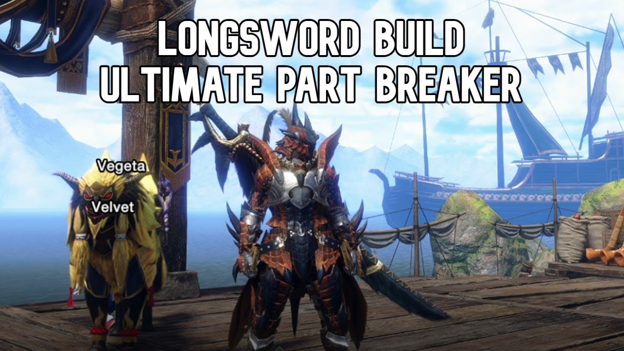 Monster Hunter Rise: Sunbreak Longsword Build - Ultimate Part Breaker