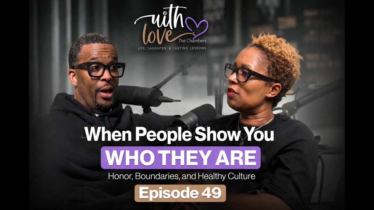 When People Show You Who They Are: Trust, Honor, and Healthy Relationships Pt. 1 (Ep 49 Video)