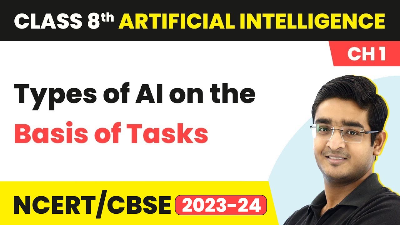 Types of AI on the Basis of Tasks - Excite | Class 8 Artificial Intelligence Chapter 1 |CBSE 2024_25