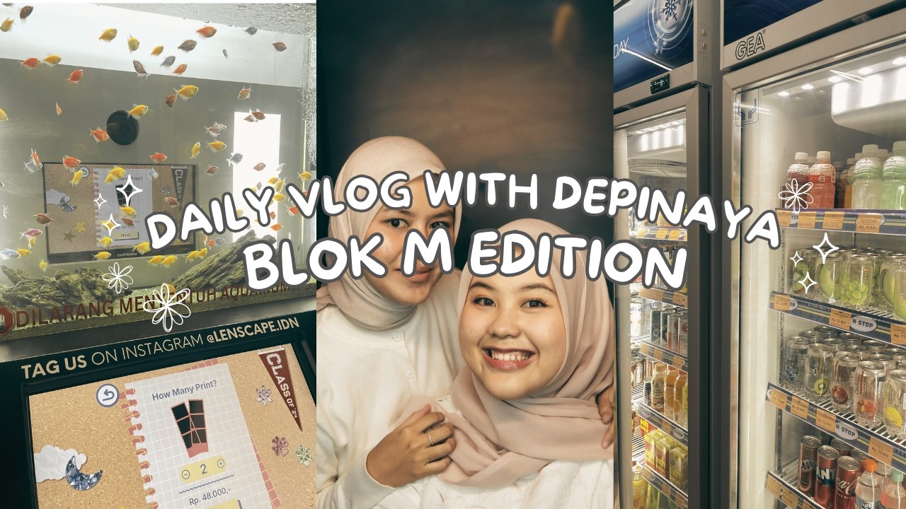 VLOG BLOK M WITH DEPINAYA🔥‼️
