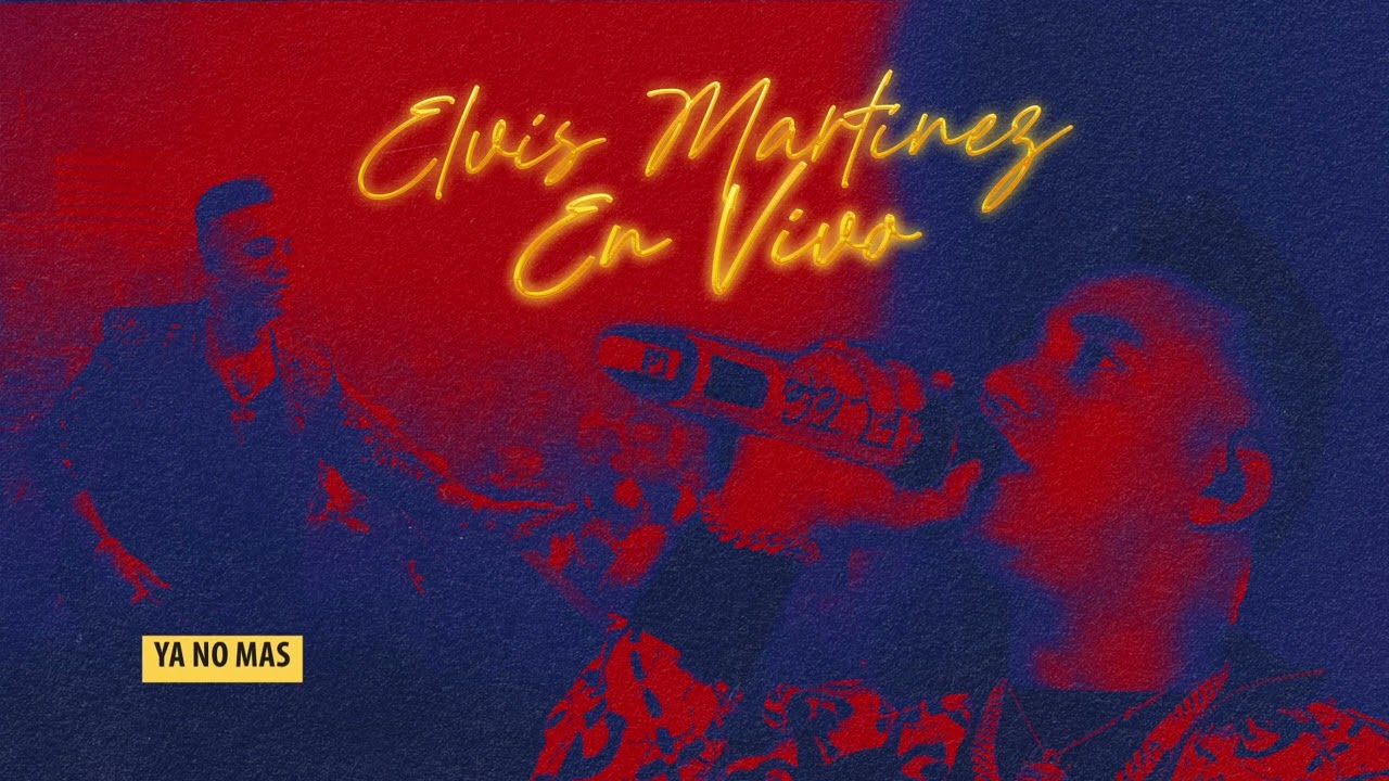 Elvis Martinez - YA NO MAS (En Vivo)