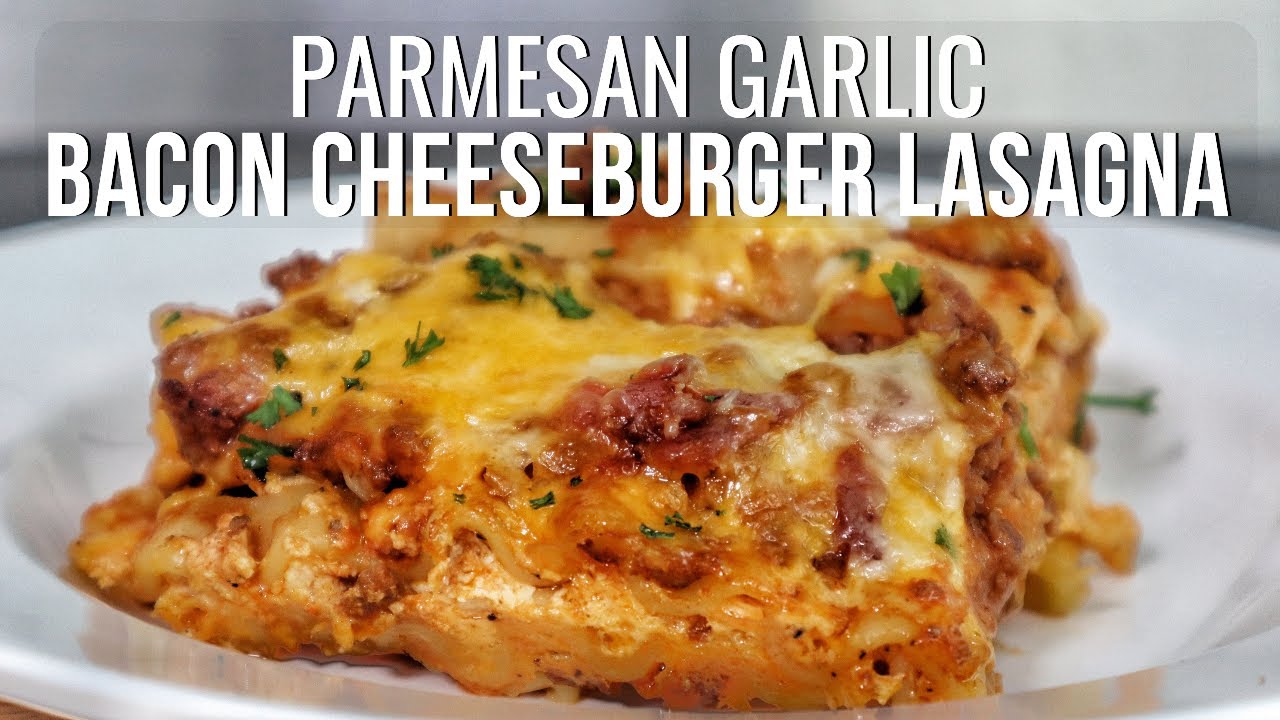 I Made A PARMESAN Garlic Bacon Cheeseburger Lasagna And It Changed Everything