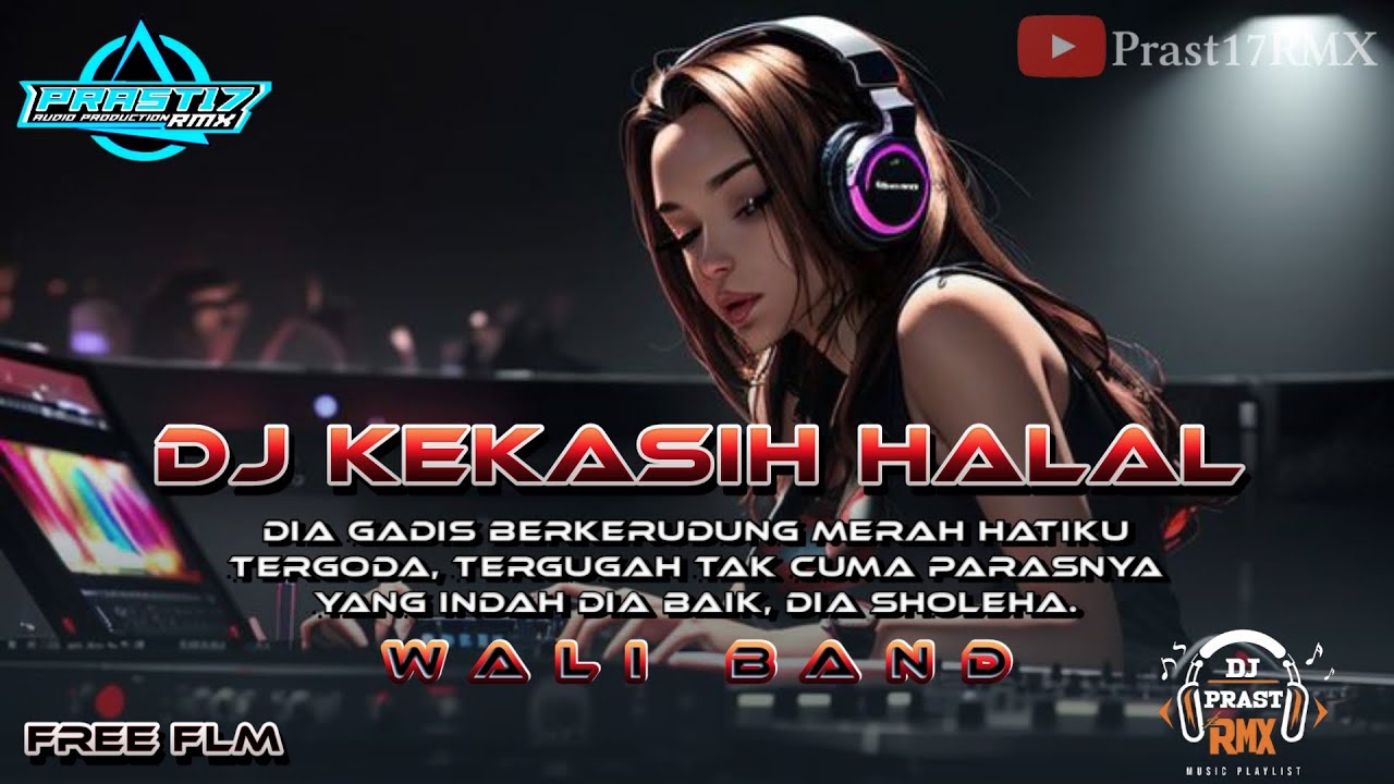 Dj Kekasih Halal Wali  - Prast17rmx ( Free Flm )