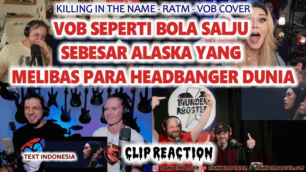 VOB SEPERTI BOLA SALJU SEBESAR ALASKA MELIBAS PARA HEADBANGER DUNIA–REACTION4VOB–KILLING IN THE NAME