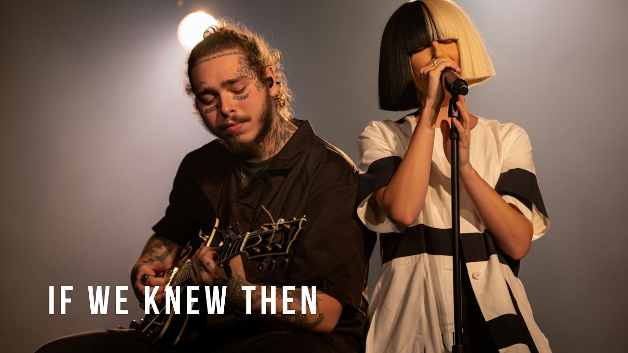 Sia & Post Malone – If We Knew Then (Official Lyric Video)