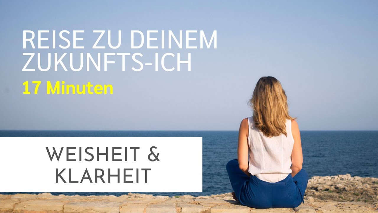 Geführte Meditation: Dein Zukunfts-Ich | Finde Klarheit & Vertrauen