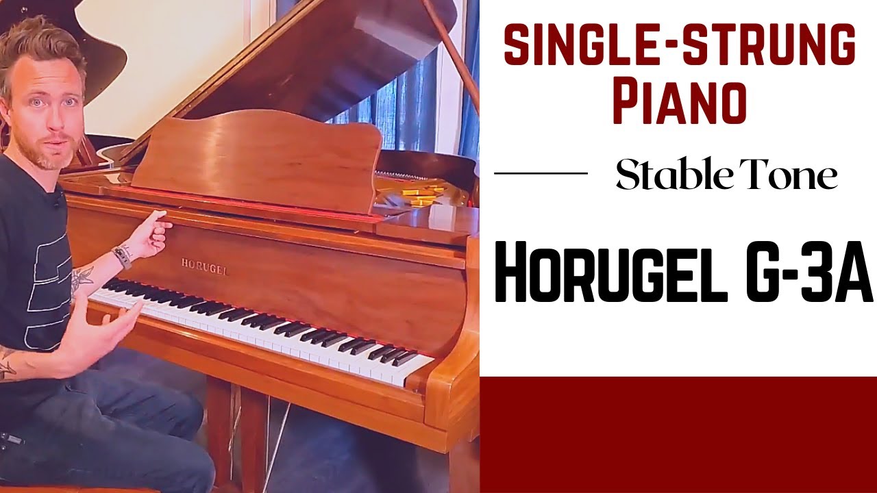 Stable Tone Piano | Horugel Piano G-3A | Single-Strung!
