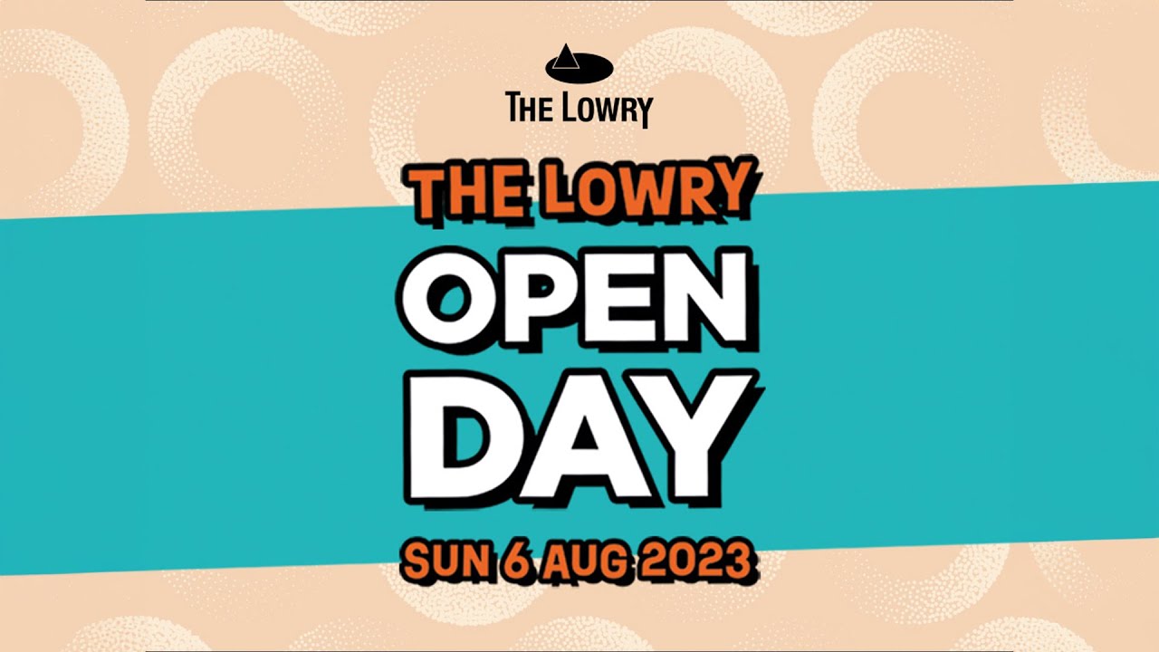 The Lowry Open Day 2023