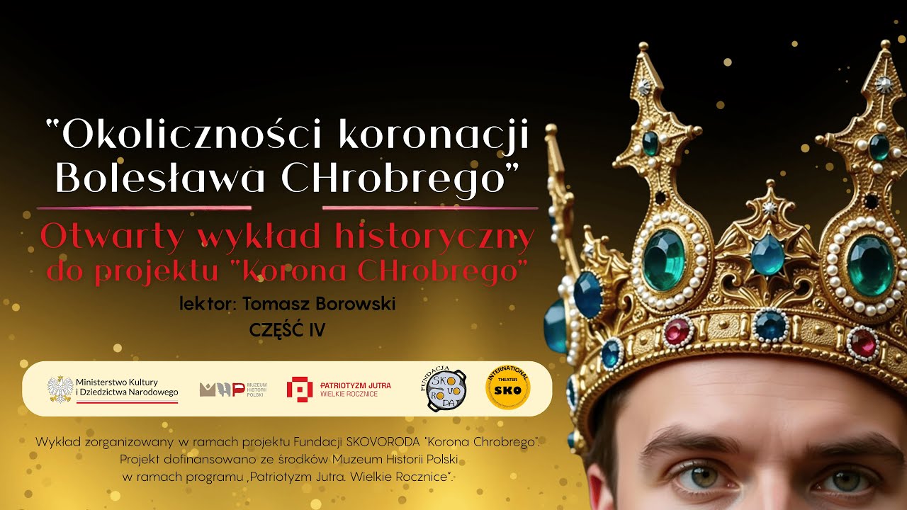 Okoliczności koronacji Bolesława Chrobrego - część 4 otwarty wykład historyczny