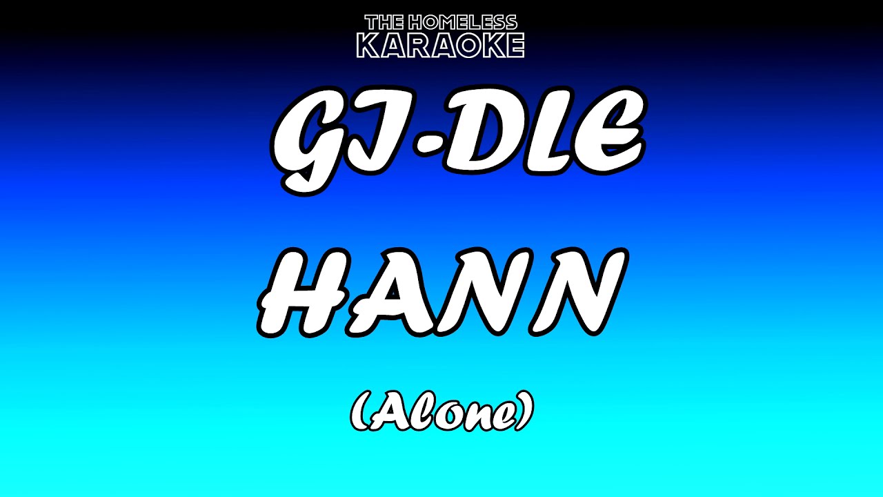 GI-DLE - HANN Alone - Karaoke