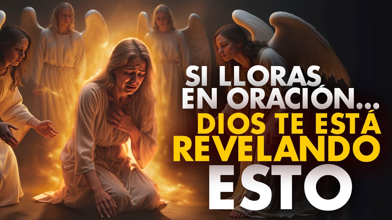 Si Lloras Mientras Oras, Esto NO Es Casualidad — Dios Te Está Hablando