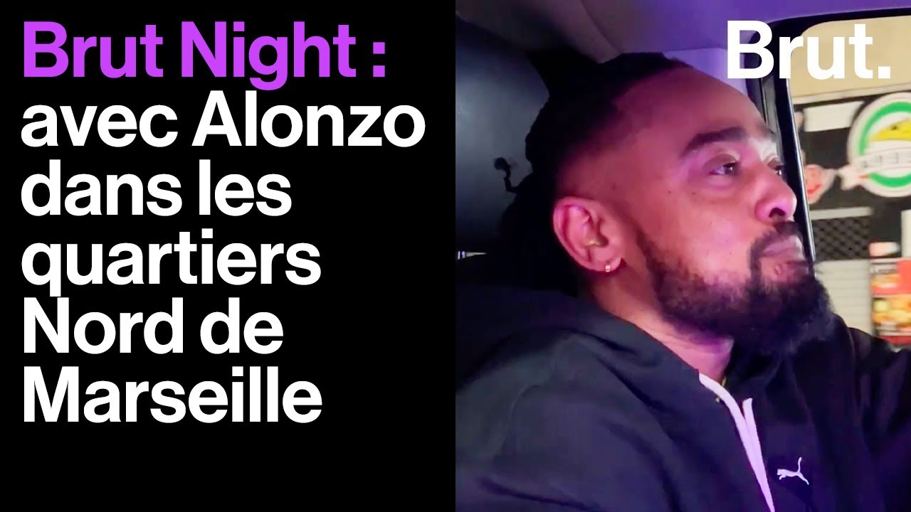 Brut Night : avec Alonzo dans les quartiers Nord de Marseille