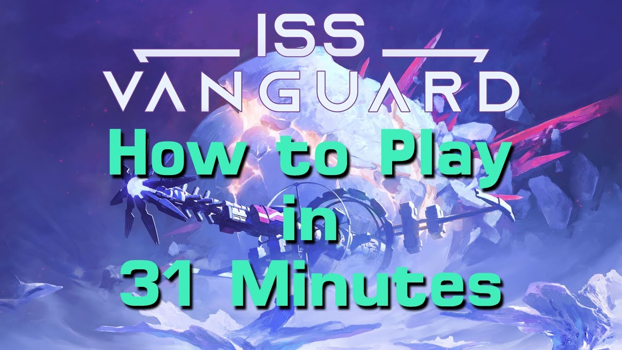 How to Play ISS Vanguard in 31 Minutes