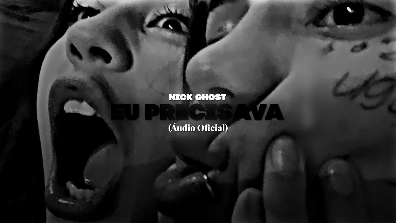 Nick Ghost - Eu Precisava... (Áudio Oficial)