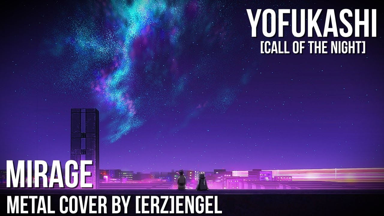 [𝔼ℝℤ]𝔼ℕ𝔾𝔼𝕃--𝕄𝕀ℝ𝔸𝔾𝔼 [ℂ𝔸𝕃𝕃 𝕆𝔽 𝕋ℍ𝔼 ℕ𝕀𝔾ℍ𝕋 𝕄𝔼𝕋𝔸𝕃 ℂ𝕆𝕍𝔼ℝ]  #yofukashinouta #creepynuts #anime #mirage