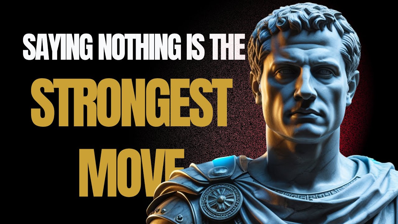 5 Reasons Why SAYING NOTHING Is Your Strongest Move -  The Silent Power | Stoic Philosophy