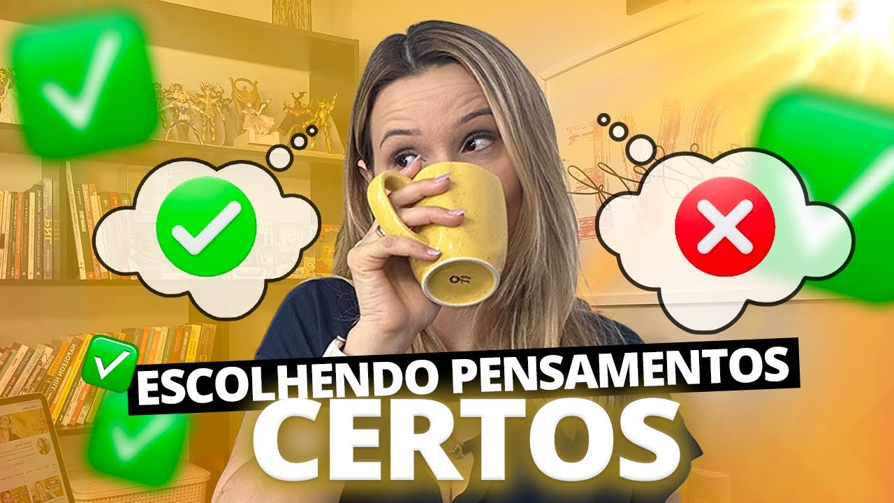 ESCOLHENDO PENSAMENTOS CERTOS | Suellen Seragi