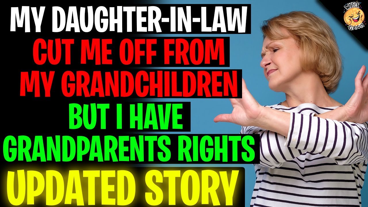 Daughter-In-Law Cut Me Off From Grandchildren But I Have Rights! r/Relationships