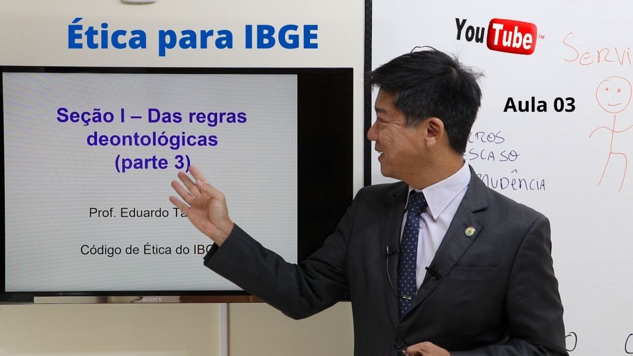 Código de Ética IBGE 2026 - Regras Deontológicas inc VIII a XIII  - Aula 03 - Prof Edu Tanaka