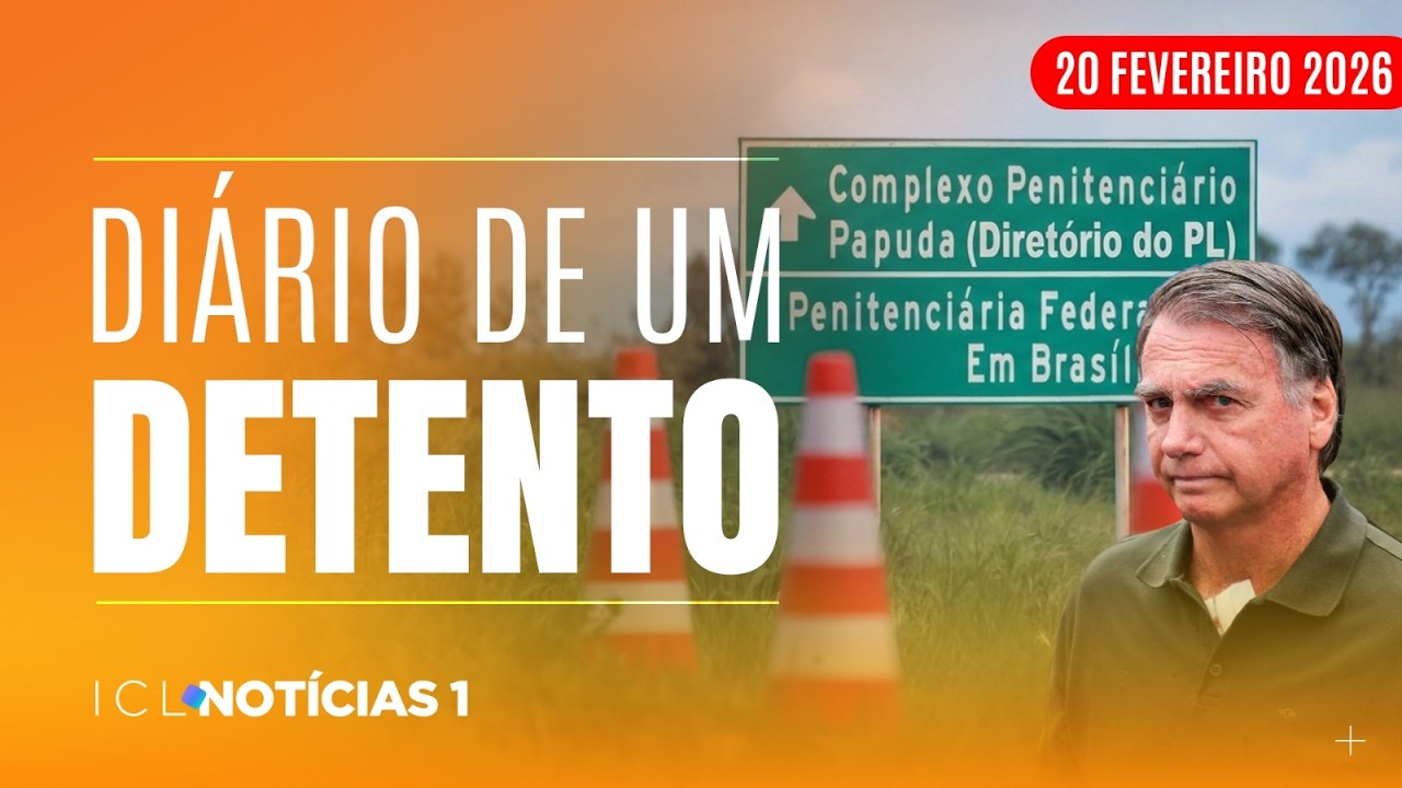 ICL NOTÍCIAS - 20/02/26 - MORAES LIBERA E BOLSONARO TRANSFORMA PAPUDA EM DIRETÓRIO DO PL