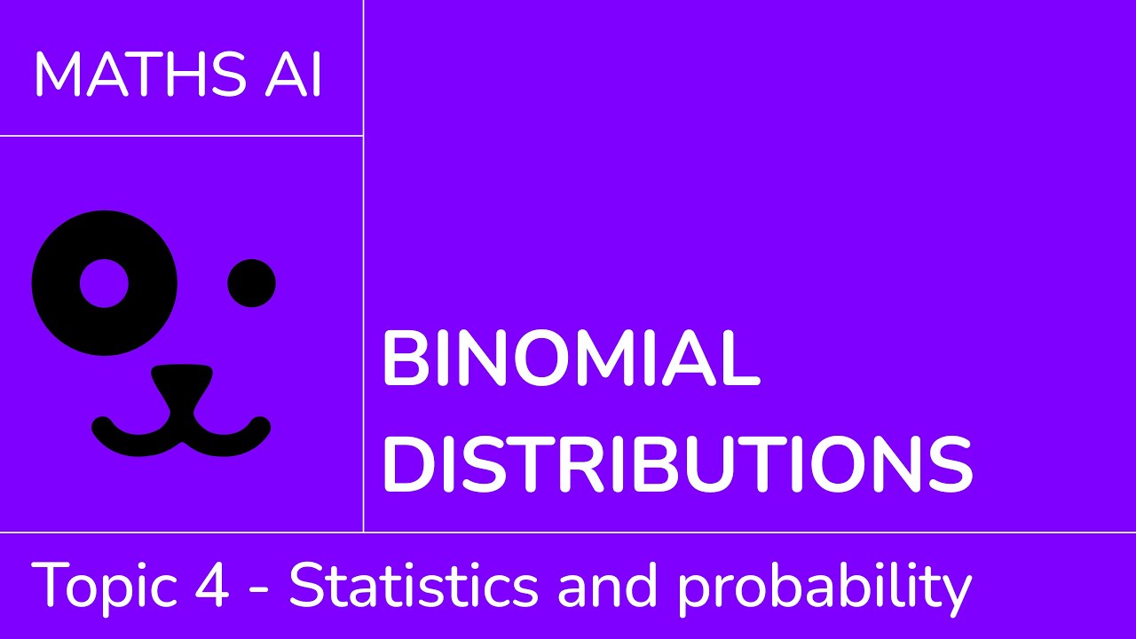 Binomial distributions [IB Maths AI SL/HL]