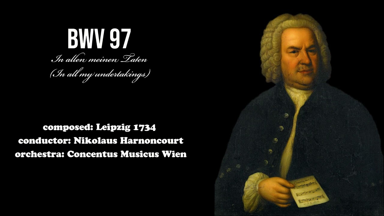 J.S. Bach - BWV 97 (In all my undertakings)