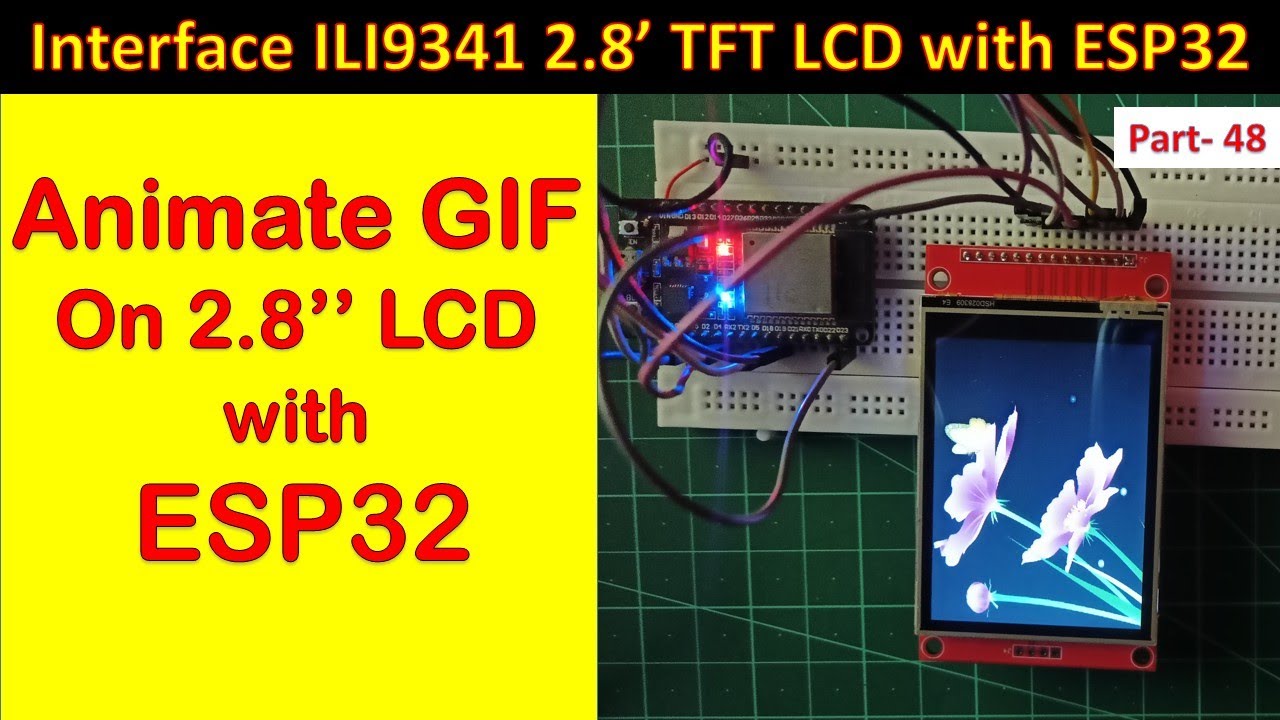 48 How to Display Animated GIFs on TFT LCD with ESP32 and Arduino