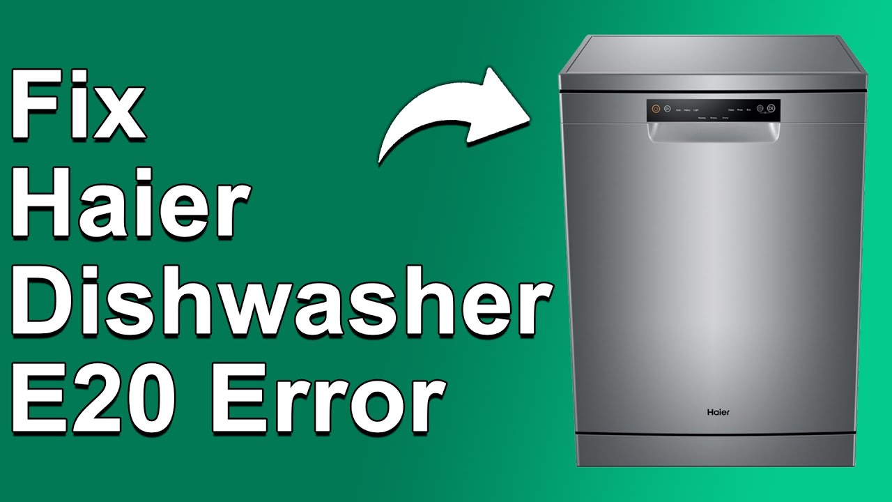 Haier Dishwasher E20 Error (What Does It Mean, Why It Happens, And What To Do To Fix The Error!)