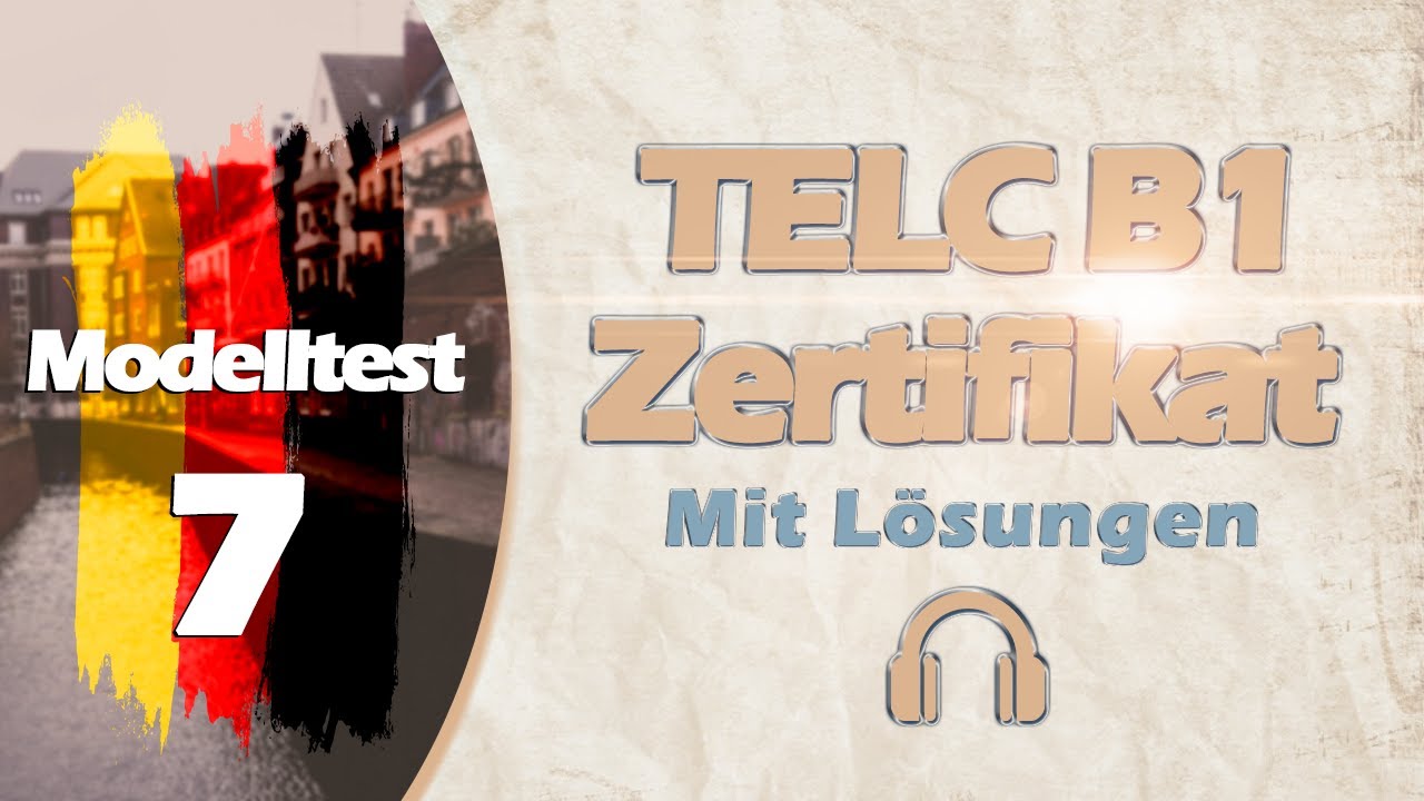 ZERTIFIKAT B1 NEU  TELC | MODELLTEST 7 |  B1 PRÜFUNG MIT LÖSUNGEN