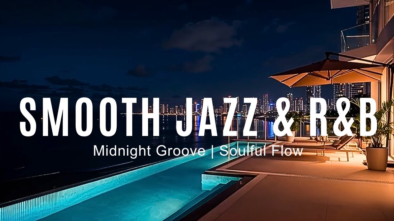 Smooth Jazz & R&B Chill Mix – Timeless Grooves for Evening Relaxation