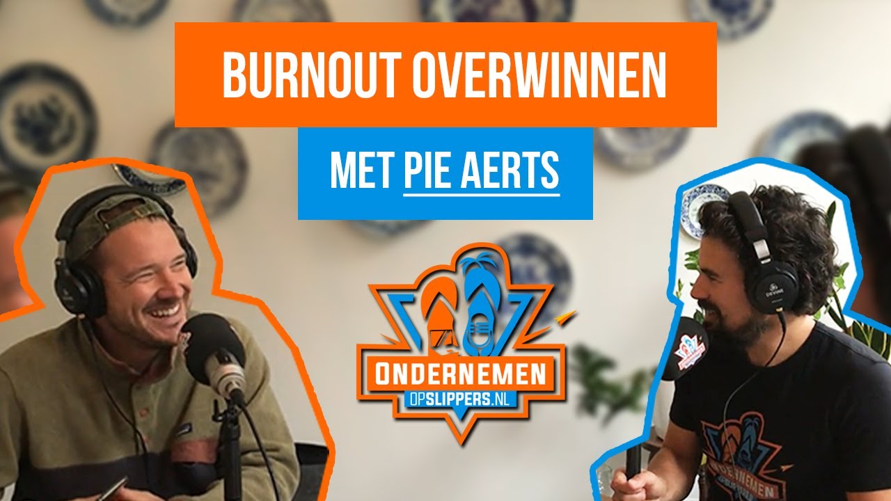 Een Burnout overwinnen - Met Pie Aerts