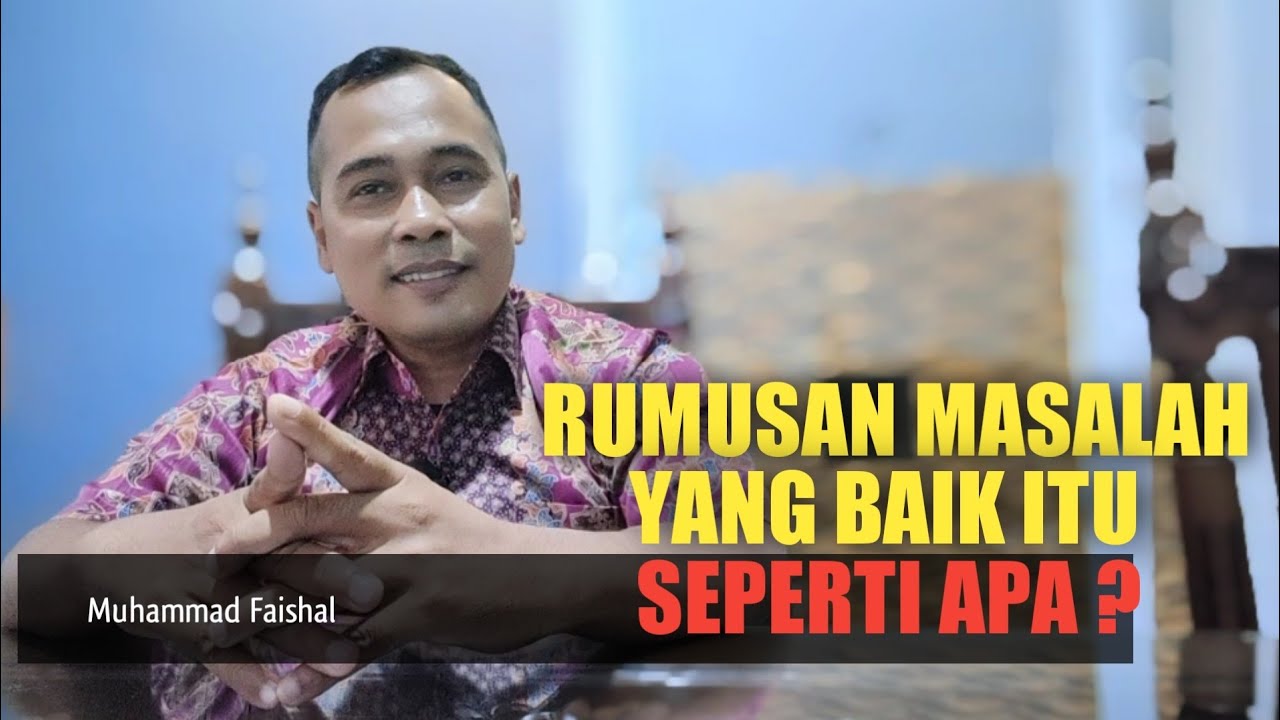 RUMUSAN MASALAH YANG BAIK ITU SEPERTI APA?