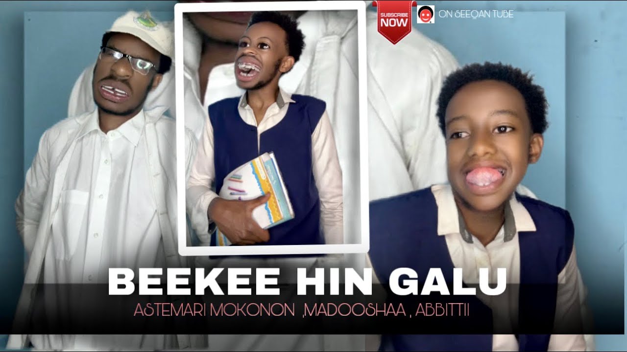 BEEKEE HIN GALU _ Astemari Mokonon,Madooshaa ,Abbittii /miinamul