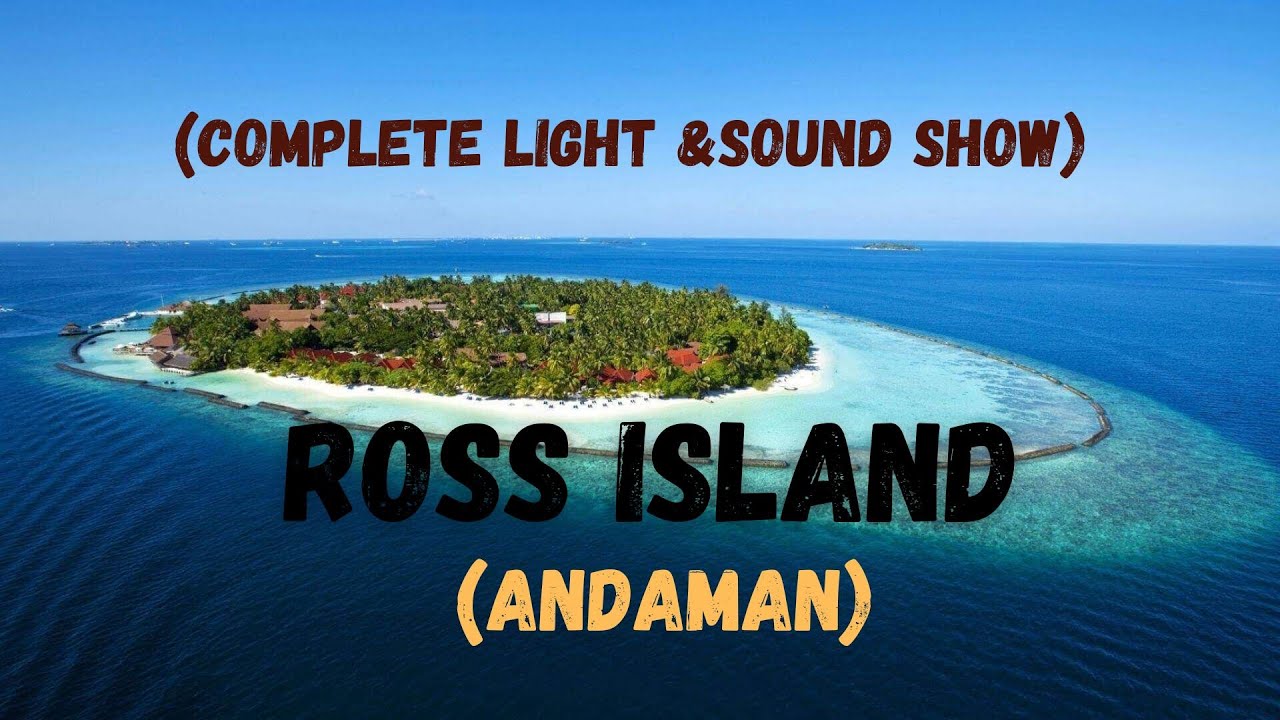 Complete Light and Sound Show - Ross Island(Andaman)