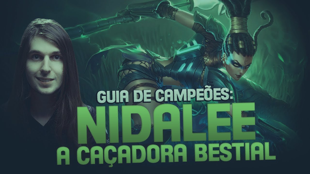 GUIA DE CAMPEÕES A-Z: Nidalee - EU SÓ QUERO ACERTAR A LANÇA!