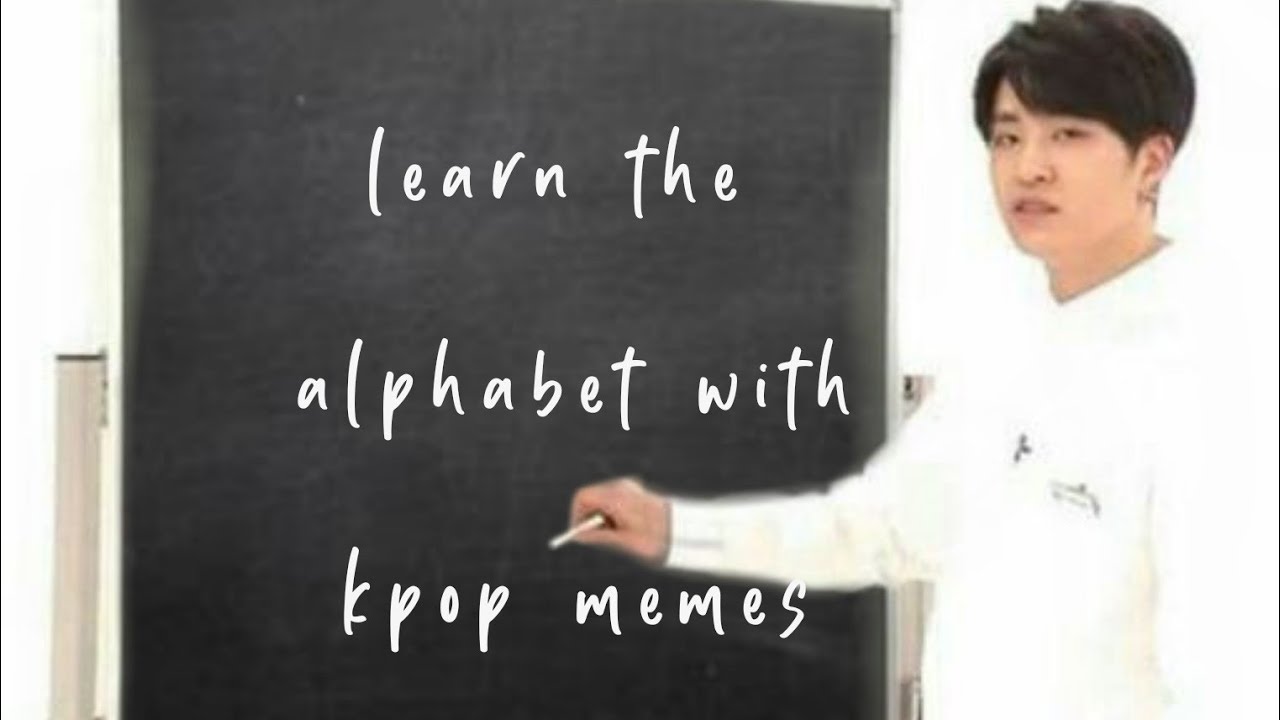 Learn the alphabet with kpop memes