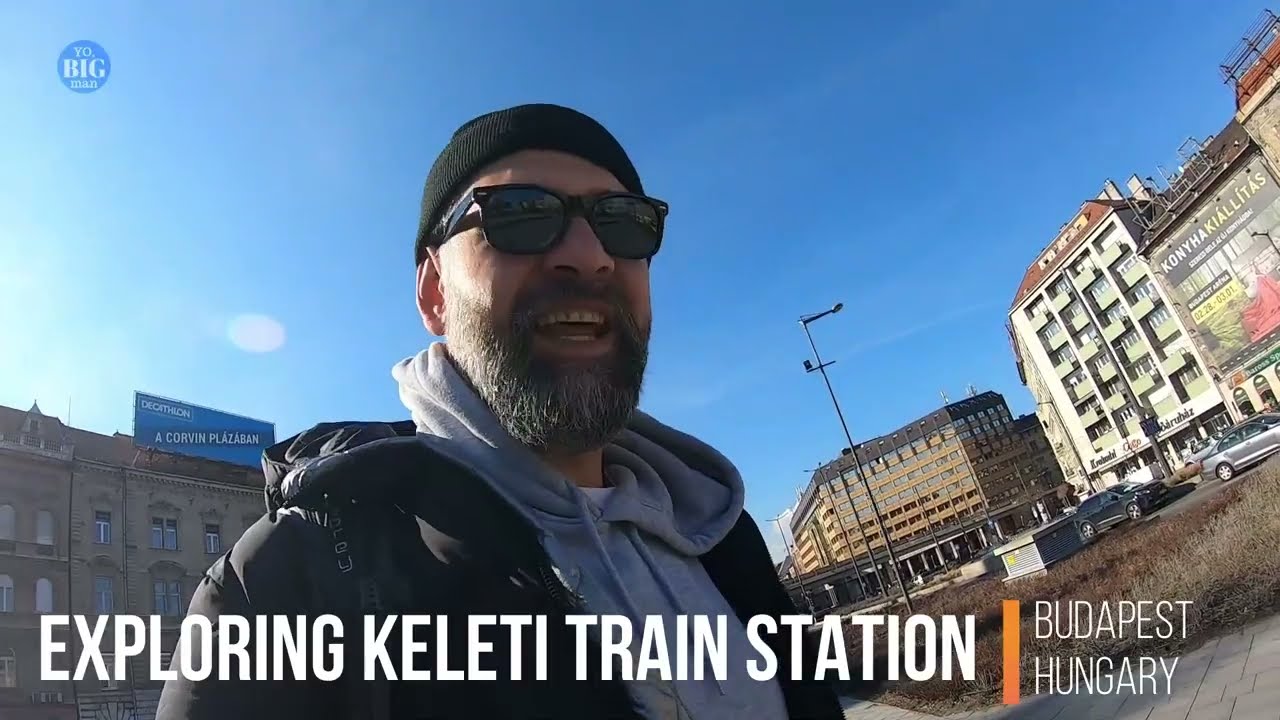 Exploring Keleti Railway Station - Budapest Hungary