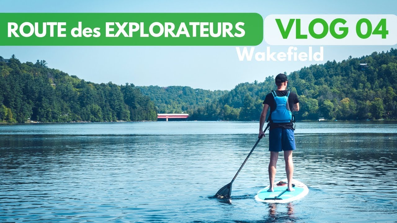 VISITER WAKEFIELD en OUTAOUAIS - VLOG VOYAGE Québec