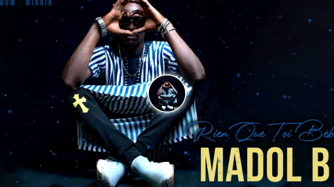Madol B - Rien Que Toi Bébé (Officiel 2022)