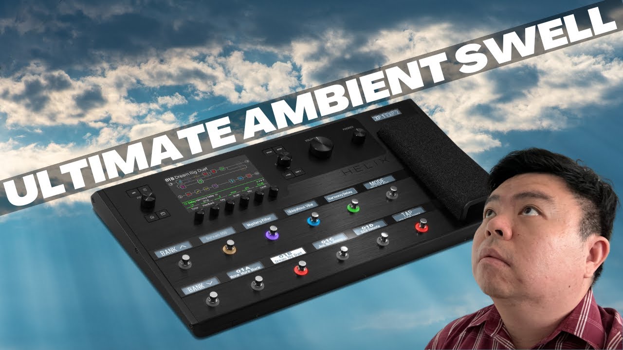 The ULTIMATE Ambient Swell on Line 6 Helix