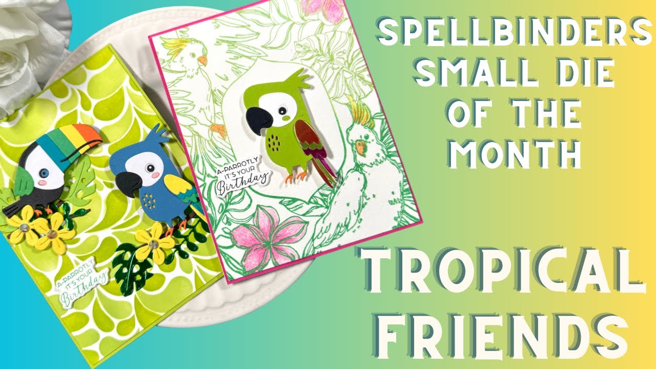 Adorable TROPICAL FRIENDS | Spellbinders Small Die Of The Month | May 2024